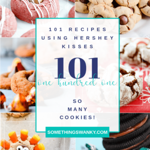 101 Dessert Recipes Using Hershey Kisses