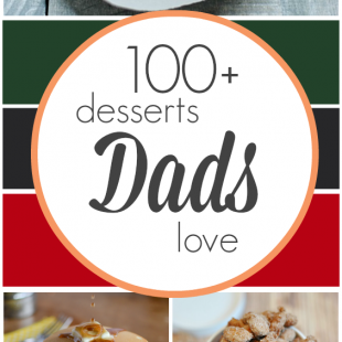 100+ Desserts Dads Love | www.somethingswanky.com