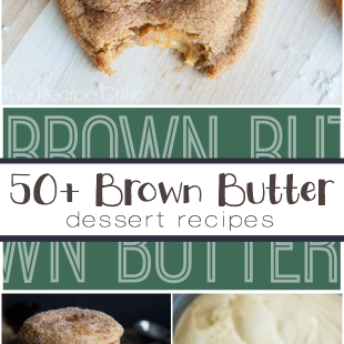 50+ Brown Butter Dessert Recipes