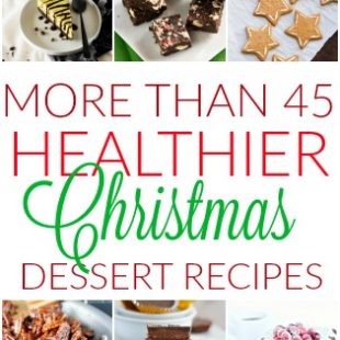 45+ Healthier Christmas Dessert Recipes